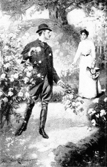 I reckon I shall have to ask you not pick any more of
those roses, a voice said.
