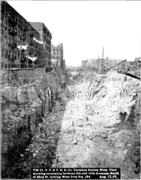 Plate LII, Fig. 3.&mdash; TW 31. P.T. & T.R.R. Co. Terminal Station West. View showing excavation 9th and 10th Avenues South of 32nd St. looking West from Sta. 184. Aug. 17, 07.