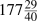 177&nbsp;29&nbsp;&frasl;&nbsp;40