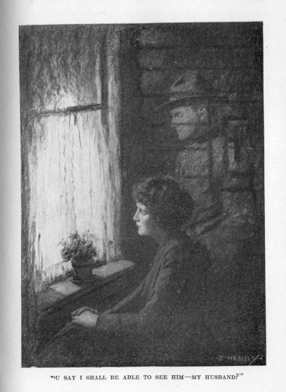 "You say I shall be able to see him&mdash;my husband?"