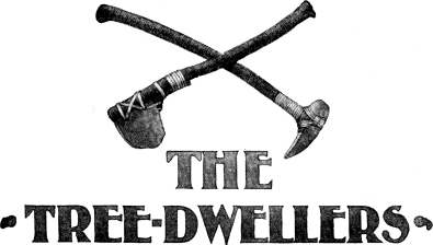 The Tree-Dwellers crossed hammer and pick: The Tree-Dwellers