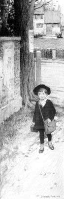 "HE SET HIS FACE ONCE MORE TOWARD SCHOOL AND WALKED VERY
FAST"