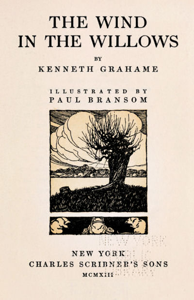 
THE WIND
IN THE WILLOWS&nbsp;
BY
KENNETH GRAHAME
&nbsp;
ILLUSTRATED BY
PAUL BRANSOM
&nbsp;
NEW YORK
CHARLES SCRIBNER'S SONS
MCMXIII
