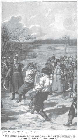 The Little Knight, Having Discovered the Whole Power of
His Opponent, Pushed on Him Briskly.