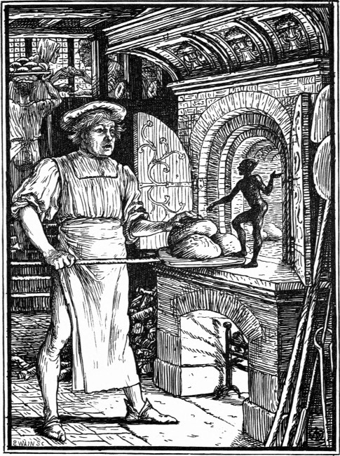 "If you will give me a home in your oven I will see to the
baking of your bread, and will answer for it that you shall never have so
much as a loaf spoiled."&mdash;P. 141.