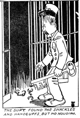 THE SUP'T. FOUND THE SHACKLES AND HANDCUFFS&mdash;BUT NO
HOUDINI.
