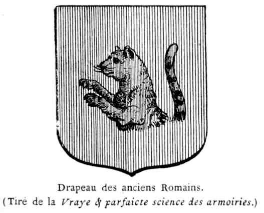 Drapeau des anciens Romains.
(Tiré de la Vraye & parfaicte science des armoiries.)