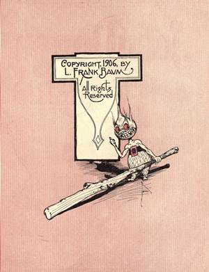 Copyright, 1906, by
L. FRANK BAUM

All Rights
Reserved