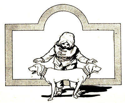 Cut me this
snarling cur into two parts!
