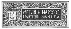 image of book-plate not available: MELVINH. HAPGOOD.

HARTFORD, CONN., U.S.A.