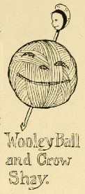 Wooley Ball
and Crow
Shay.
