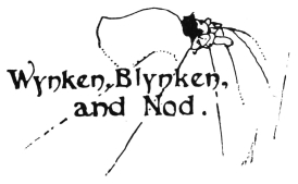 Image unavailable: Wynken, Blynken,
and Nod.