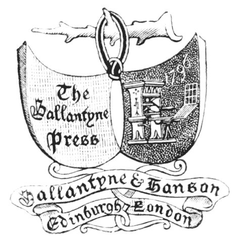 The Ballantyne Press
Ballantyne & Hanson Edinburgh London