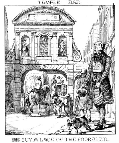 [Image unavailable: TEMPLE BAR.

BUY A LACE OF THE POOR BLIND.]