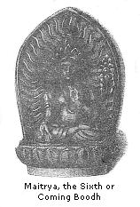 Maitrya, the Sixth
or Coming Boodh