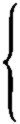 geschweifte
      Klammer, n. links