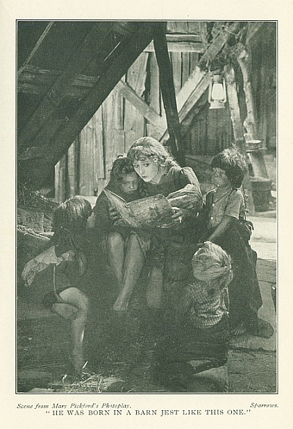 <i>Scene from Mary Pickford's Photoplay</i>. <i>Sparrows</i>.  "HE WAS BORN IN A BARN JEST LIKE THIS ONE."