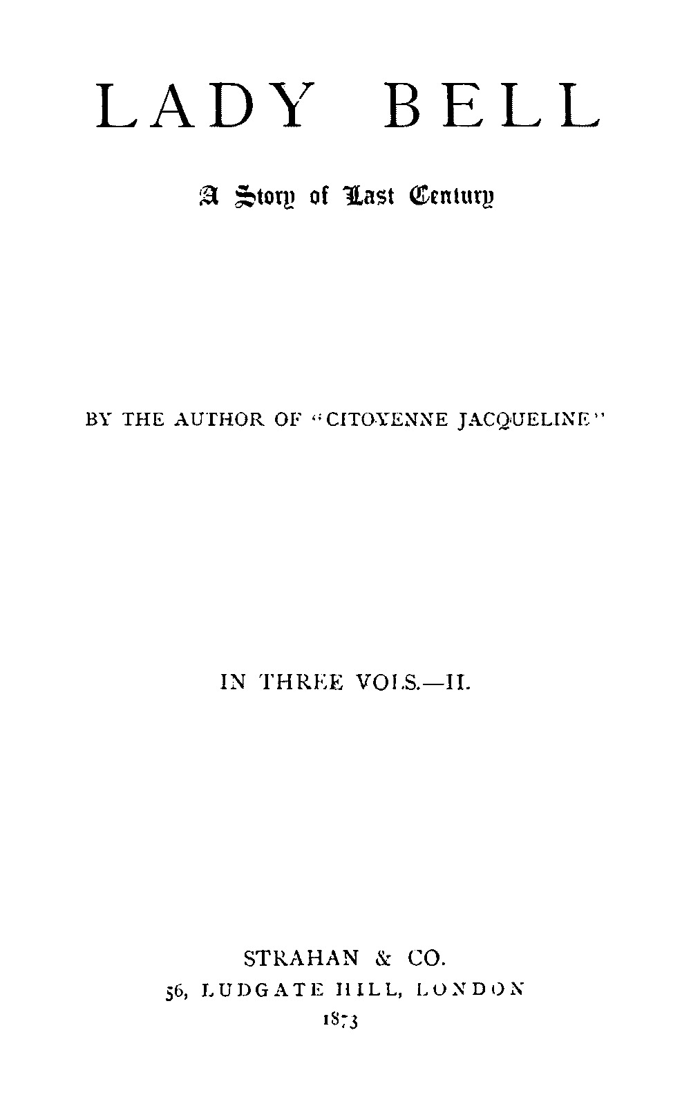 Title page: Lady Bell, A story of Last Century